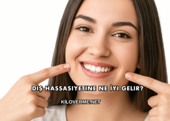 Diş Hassasiyetine Ne İyi Gelir?