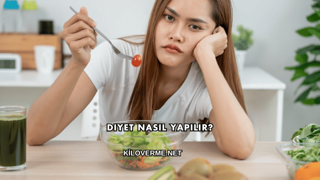 Diyet Nasıl Yapılır?