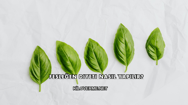 Fesleğen Diyeti Nasıl Yapılır?
