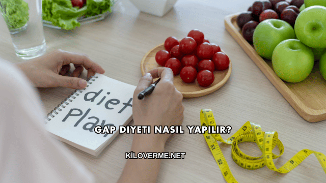 Gap Diyeti Nasıl Yapılır?