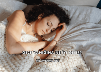 Gece Yanığına Ne İyi Gelir?