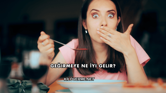 Geğirmeye Ne İyi Gelir?