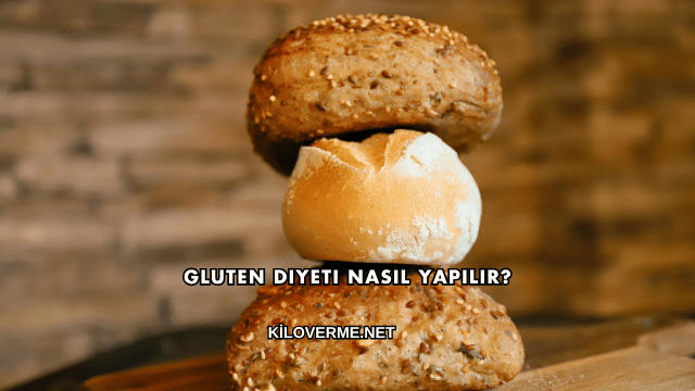 Gluten Diyeti Nasıl Yapılır?