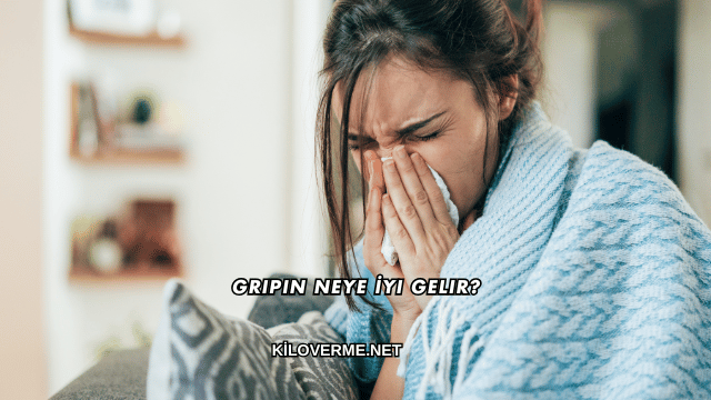 Gripin Neye İyi Gelir?
