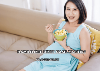 Hamilelikte Diyet Nasıl Yapılır?