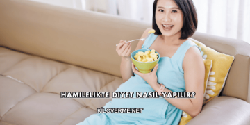 Hamilelikte Diyet Nasıl Yapılır?