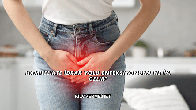 Hamilelikte İdrar Yolu Enfeksiyonuna Ne İyi Gelir?