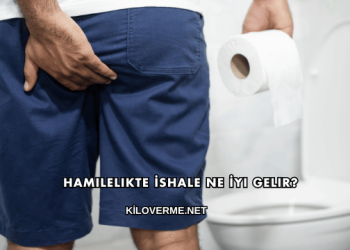 Hamilelikte İshale Ne İyi Gelir?