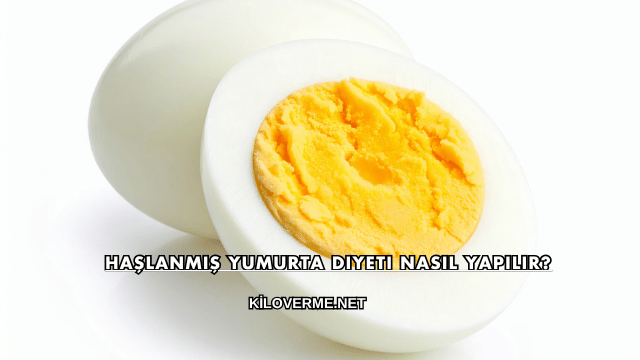 Haşlanmış Yumurta Diyeti Nasıl Yapılır?