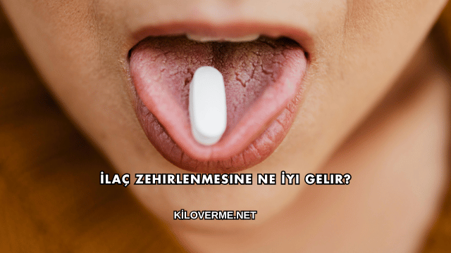 İlaç Zehirlenmesine Ne İyi Gelir?