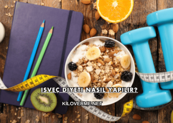 Isveç Diyeti Nasıl Yapılır?