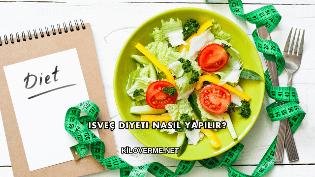 Isveç Diyeti Nasıl Yapılır?