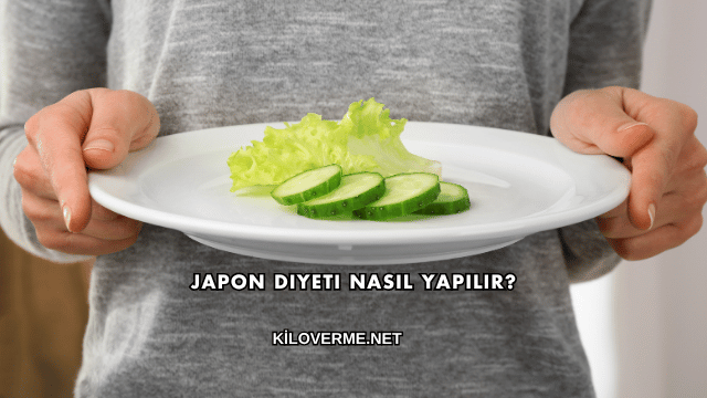 Japon Diyeti Nasıl Yapılır?
