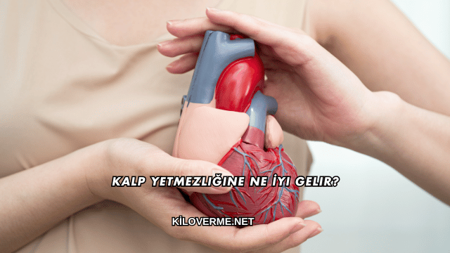 Kalp Yetmezliğine Ne İyi Gelir?