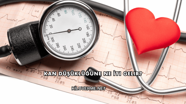 Kan Düşüklüğüne Ne İyi Gelir?