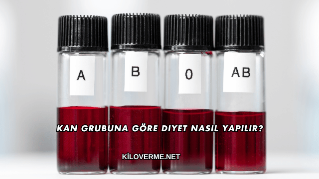 Kan Grubuna Göre Diyet Nasıl Yapılır?
