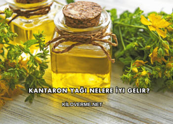 Kantaron Yağı Nelere İyi Gelir?