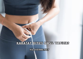 Karatay Diyeti Nasıl Yapılır?