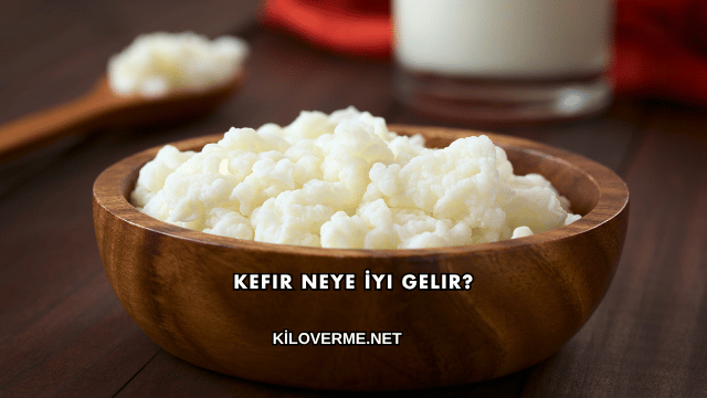 Kefir Neye İyi Gelir?