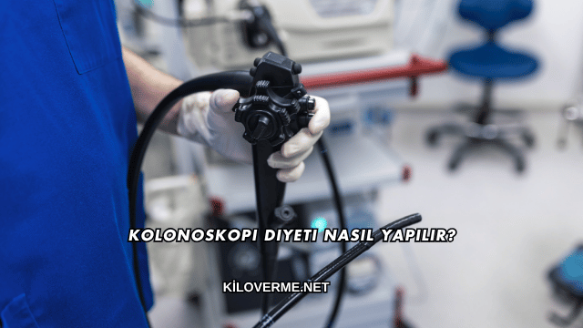 Kolonoskopi Diyeti Nasıl Yapılır?