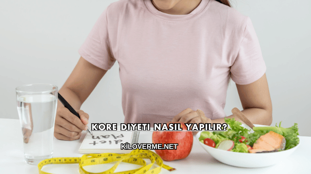 Kore Diyeti Nasıl Yapılır?