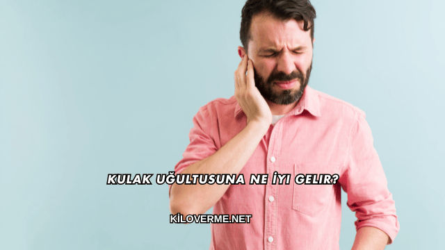 Kulak Uğultusuna Ne İyi Gelir?