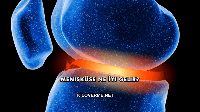Menisküse Ne İyi Gelir?