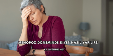 Menopoz Döneminde Diyet Nasıl Yapılır?