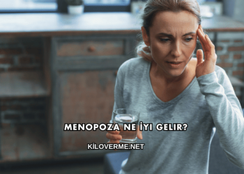 Menopoza Ne İyi Gelir?