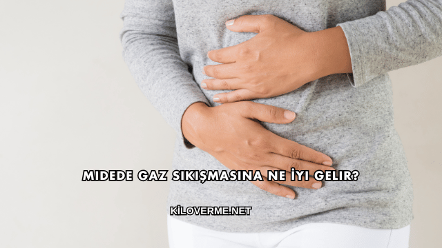 Midede Gaz Sıkışmasına Ne İyi Gelir?