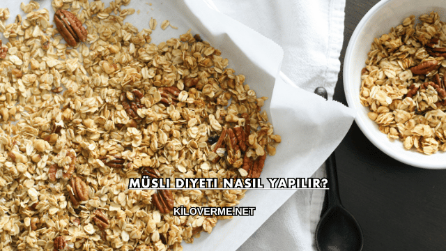 Müsli Diyeti Nasıl Yapılır?