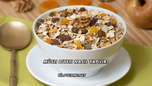 Müsli Diyeti Nasıl Yapılır?