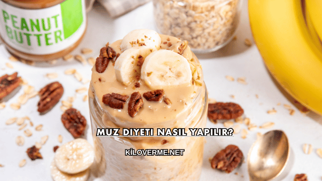 Muz Diyeti Nasıl Yapılır?