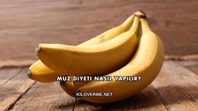 Muz Diyeti Nasıl Yapılır?