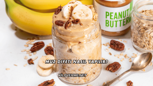 Muz Diyeti Nasıl Yapılır?
