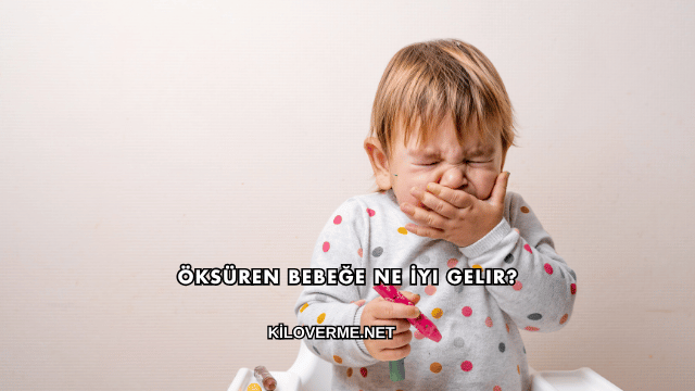 Öksüren Bebeğe Ne İyi Gelir?