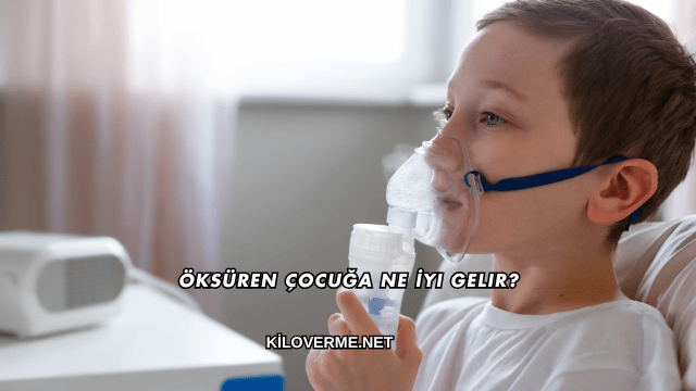 Öksüren Çocuğa Ne İyi Gelir?