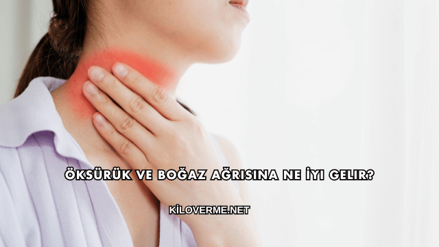 Öksürük ve Boğaz Ağrısına Ne İyi Gelir?