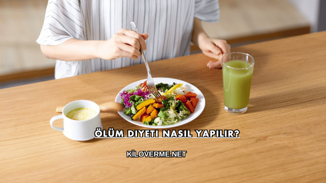 Ölüm Diyeti Nasıl Yapılır?