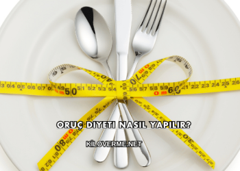 Oruç Diyeti Nasıl Yapılır?