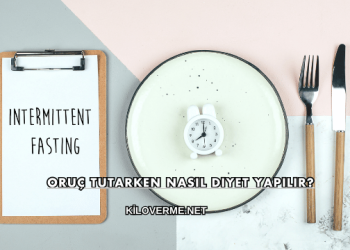 Oruç Tutarken Nasıl Diyet Yapılır?