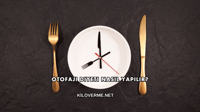 Otofaji Diyeti Nasıl Yapılır?