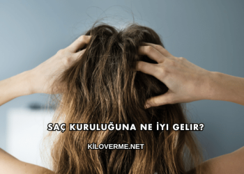 Saç Kuruluğuna Ne İyi Gelir?