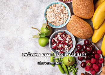 Sağlıklı Diyet Nasıl Yapılır?