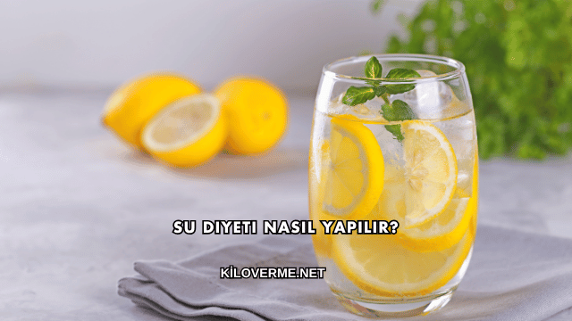 Su Diyeti Nasıl Yapılır?
