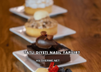 Tatlı Diyeti Nasıl Yapılır?