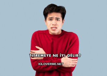 Titremeye Ne İyi Gelir?