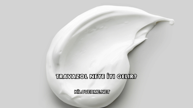 Travazol Neye İyi Gelir?