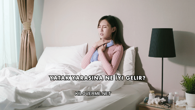 Yatak Yarasına Ne İyi Gelir?