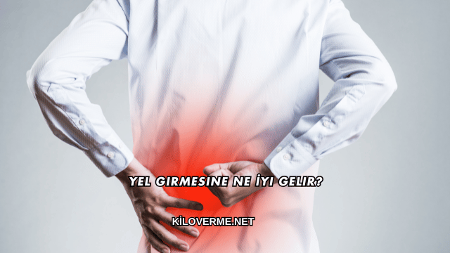 Yel Girmesine Ne İyi Gelir?
